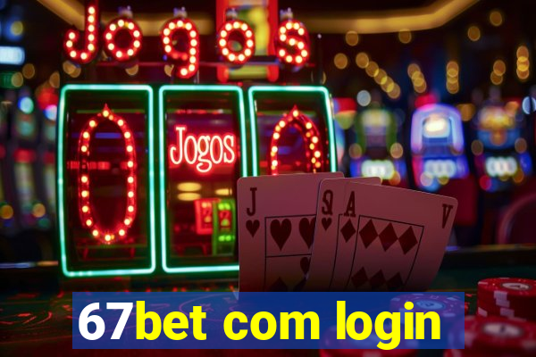 67bet com login